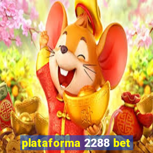 plataforma 2288 bet